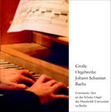 Große Orgelwerke Johann Sebastian Bachs